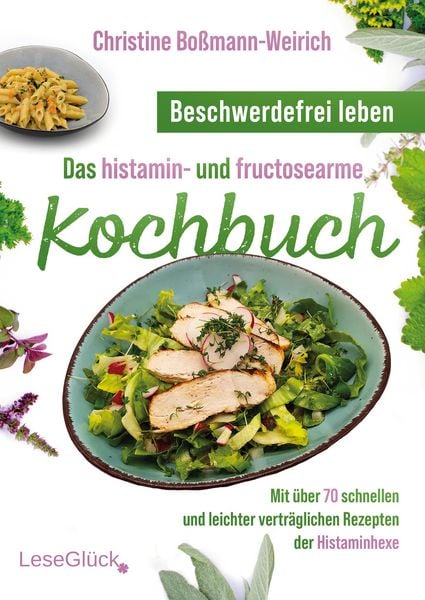 Produktbild: Beschwerdefrei leben &ndash; Das histamin- und fructosearme Kochbuch (s/w)