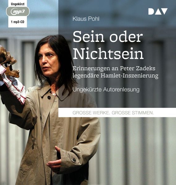 »Sein oder Nichtsein«. Erinnerungen an Peter Zadeks legendäre Hamlet-Inszenierung - Klaus Pohl, Audio, 9783742415288
