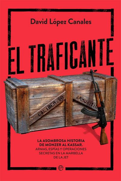 Produktbild: El traficante : la asombrosa historia de Monzer Al Kassar : armas, esp&iacute;as y operaciones secretas en la Marbella de la jet