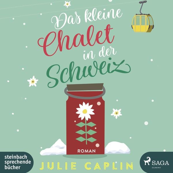 Das kleine Chalet in der Schweiz - Julie Caplin, CD, 9783869746036