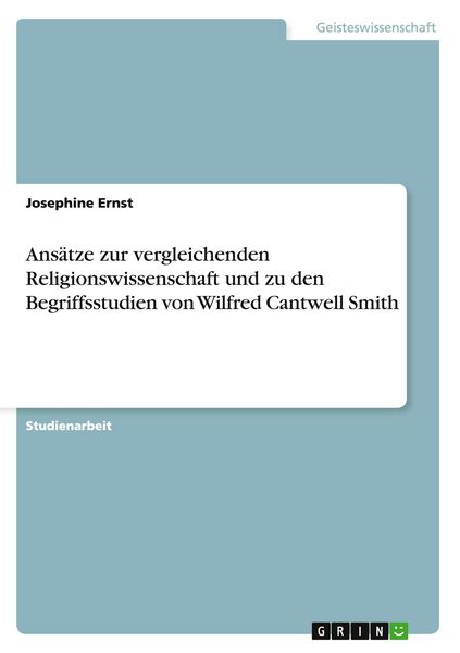 Produktbild: Ans&auml;tze zur vergleichenden Religionswissenschaft und zu den Begriffsstudien von Wilfred Cantwell Smith