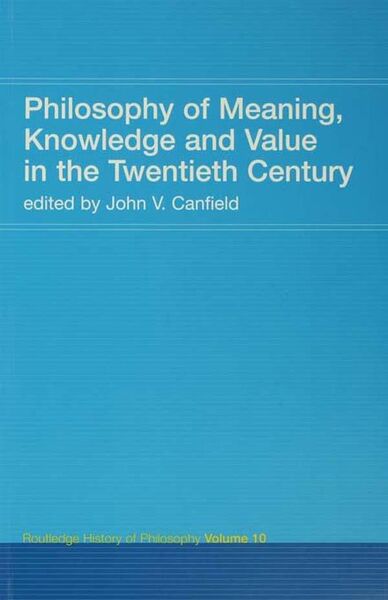 Produktbild: Philosophy of Meaning, Knowledge and Value in the Twentieth Century