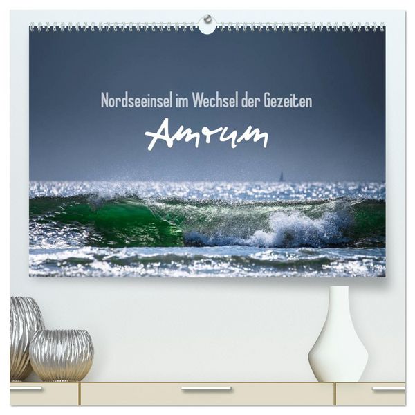 Amrum - Nordseeinsel im Wechsel der Gezeiten (hochwertiger Premium Wandkalender 2026 DIN A2 quer), Kunstdruck in Hochglanz