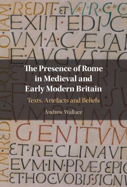 Produktbild: The Presence of Rome in Medieval and Early Modern Britain
