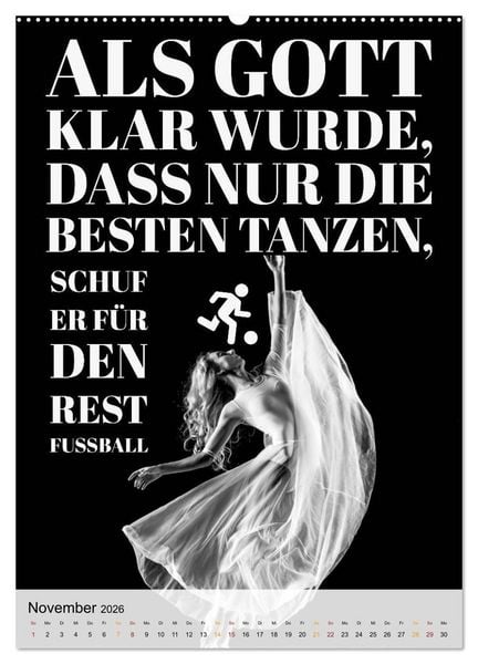 Produktbild: Ich mag Fu&szlig;ball&hellip; und vielleicht drei Leute. Spr&uuml;che und Weisheiten vom Spielfeldrand (hochwertiger Premium Wandkalender 2026 DIN A2 hoch), Kunstdruck in Hochglanz