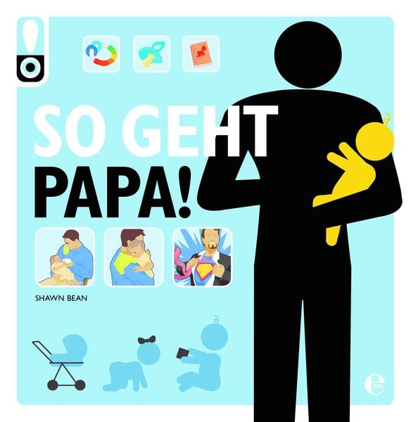 So geht Papa!, Taschenbuch von Shawn Bean, Moewig - ein Verlag der Edel Verlagsgruppe
