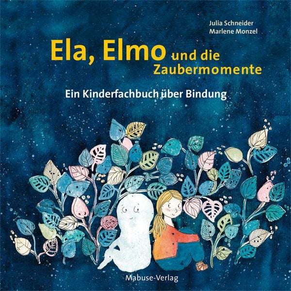 Ela, Elmo und die Zaubermomente, Gebundene Ausgabe von Julia Schneider, Mabuse, 9783863215996
