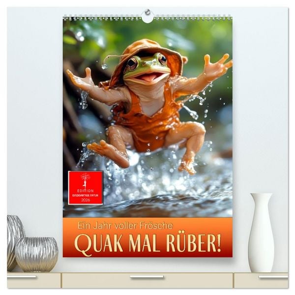 Produktbild: Quak mal r&uuml;ber - ein Jahr voller Fr&ouml;sche (hochwertiger Premium Wandkalender 2026 DIN A2 hoch), Kunstdruck in Hochglanz