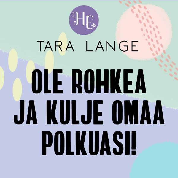 Ole rohkea ja kulje omaa polkuasi! - Tara Lange, Audio, 9789179092603