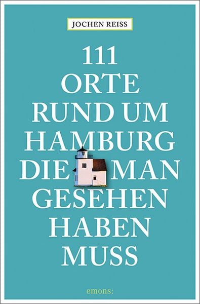 Produktbild: 111 Orte rund um Hamburg, die man gesehen haben muss