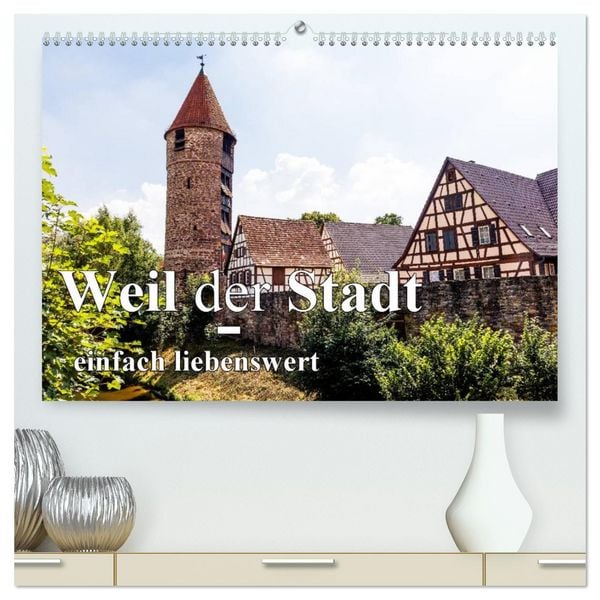 Weil der Stadt - einfach liebenswert (hochwertiger Premium Wandkalender 2026 DIN A2 quer), Kunstdruck in Hochglanz