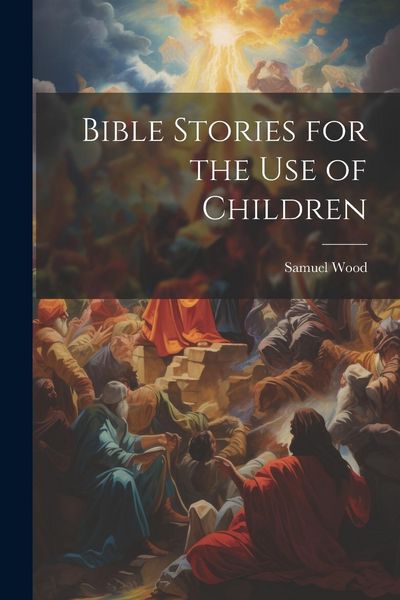 Produktbild: Bible Stories for the Use of Children