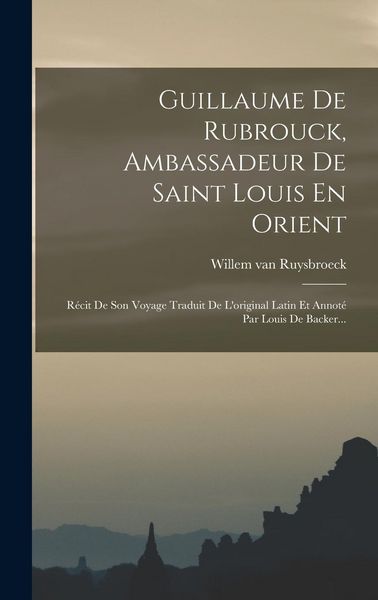 Produktbild: Guillaume De Rubrouck, Ambassadeur De Saint Louis En Orient