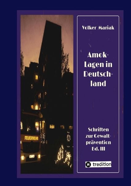 Produktbild: Amok-Lagen in Deutschland: Ausgew&auml;hlte Fallbeispiele und kriminologische Erkl&auml;rungsmuster