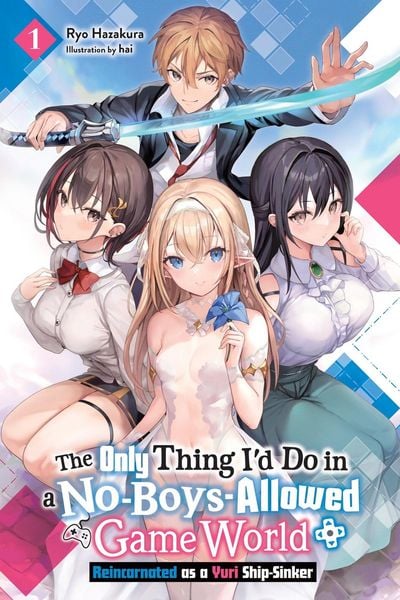 Produktbild: The Only Thing I'd Do in a No-Boys-Allowed Game World, Vol. 1 (Novel)