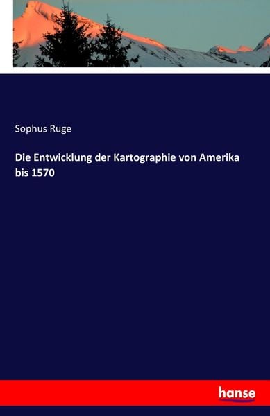 Produktbild: Die Entwicklung der Kartographie von Amerika bis 1570