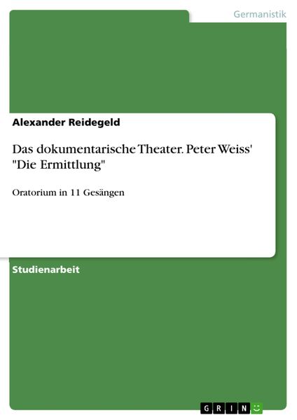 Produktbild: Das dokumentarische Theater. Peter Weiss' 'Die Ermittlung'