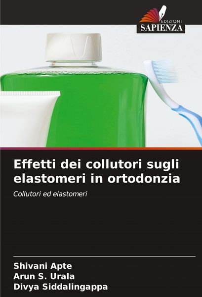 Produktbild: Effetti dei collutori sugli elastomeri in ortodonzia