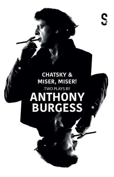Produktbild: Chatsky & Miser, Miser! Two Plays by Anthony Burgess