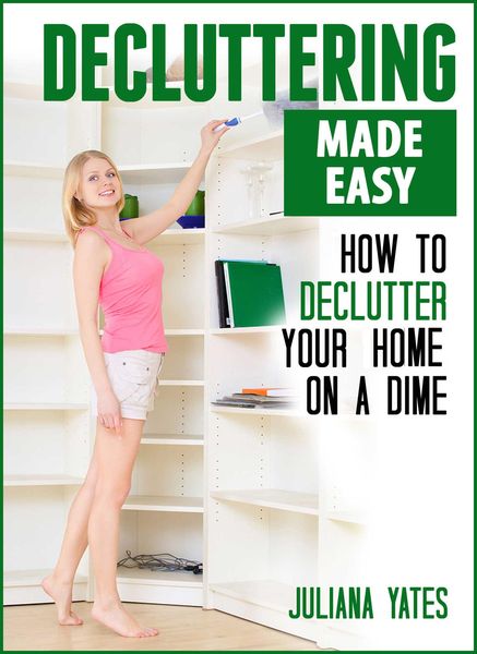 Produktbild: Decluttering Made Easy: How to Declutter Your Home on a Dime