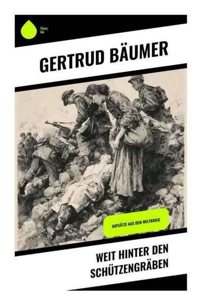 Weit hinter den Schützengräben, Taschenbuch von Gertrud Bäumer, Copycat, 9788028510770