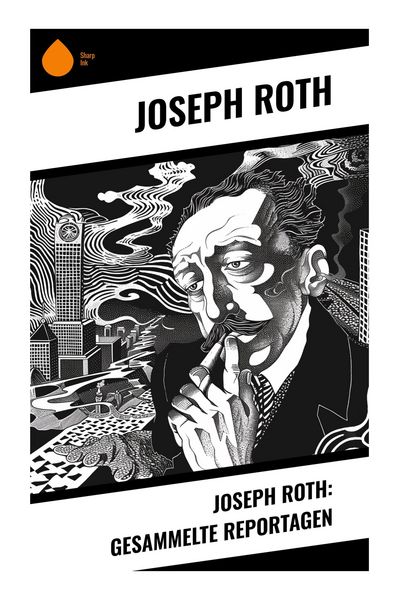 Produktbild: Joseph Roth: Gesammelte Reportagen