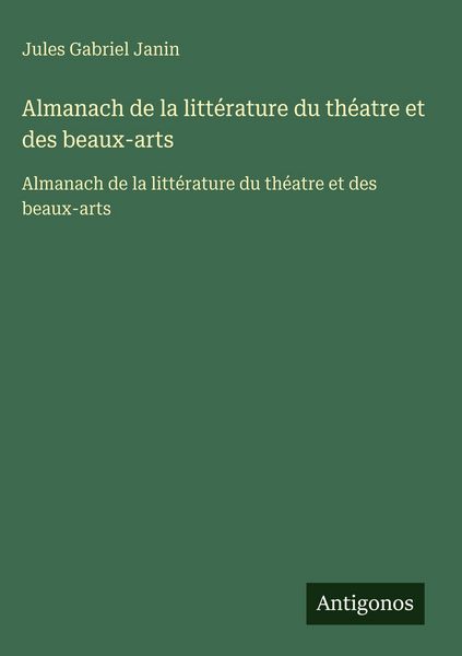 Produktbild: Almanach de la litt&eacute;rature du th&eacute;atre et des beaux-arts