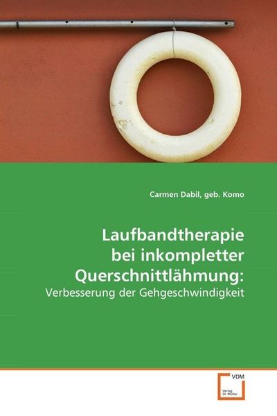 Dabil, g: Laufbandtherapie bei inkompletter Querschnittlähmu, Taschenbuch von Geb. Komo Dabil, VDM, 9783639163216