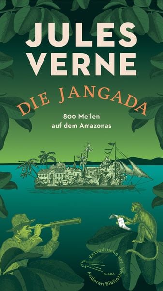 Die Jangada, Gebundene Ausgabe von Jules Verne, AB - Die Andere Bibliothek