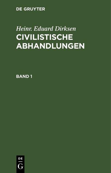 Produktbild: Heinr. Eduard Dirksen: Civilistische Abhandlungen. Band 1