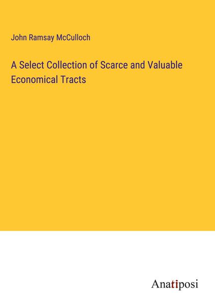 Produktbild: A Select Collection of Scarce and Valuable Economical Tracts