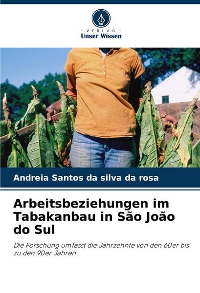 Produktbild: Arbeitsbeziehungen im Tabakanbau in S&atilde;o Jo&atilde;o do Sul