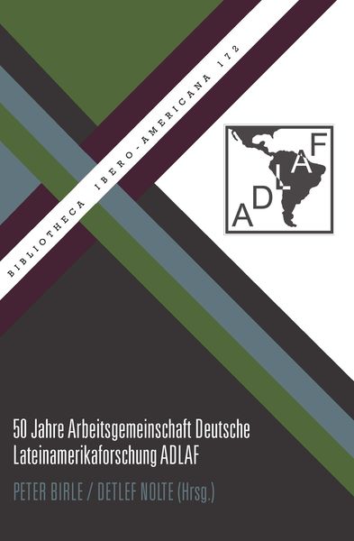 Produktbild: 50 Jahre Arbeitsgemeinschaft Deutsche Lateinamerikaforschung ADLAF