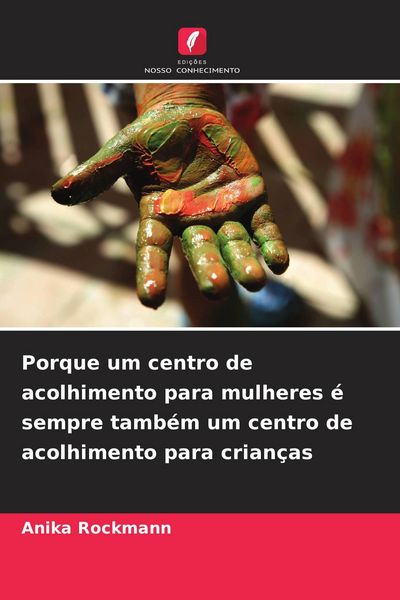 Produktbild: Porque um centro de acolhimento para mulheres &eacute; sempre tamb&eacute;m um centro de acolhimento para crian&ccedil;as