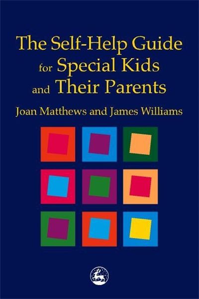 Produktbild: The Self-Help Guide for Special Kids and Their Parents