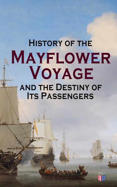 Produktbild: History of the Mayflower Voyage and the Destiny of Its Passengers