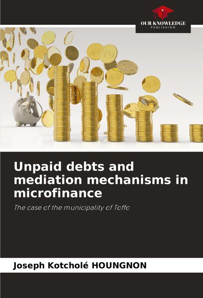 Produktbild: Unpaid debts and mediation mechanisms in microfinance