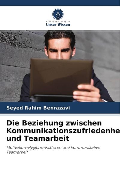 Produktbild: Die Beziehung zwischen Kommunikationszufriedenheit und Teamarbeit