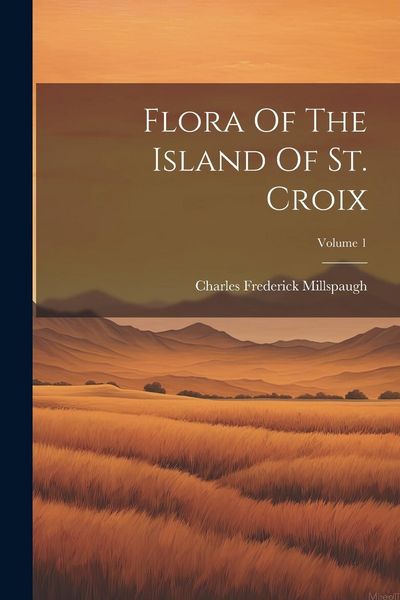 Produktbild: Flora Of The Island Of St. Croix; Volume 1