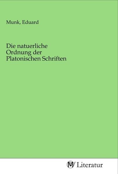 Die natuerliche Ordnung der Platonischen Schriften, Taschenbuch von , MV-Literatur, 9783968748757