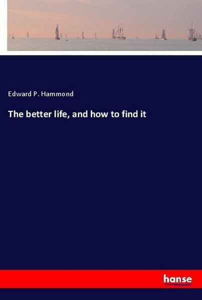Produktbild: The better life, and how to find it