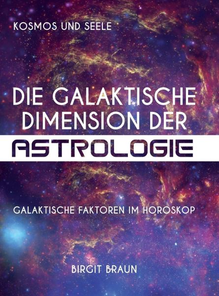 Produktbild: Die galaktische Dimension der Astrologie