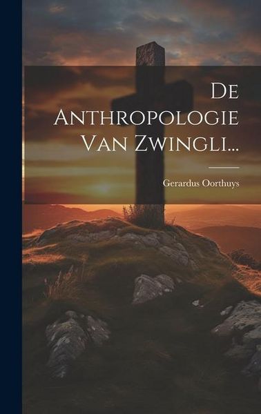 Produktbild: De Anthropologie Van Zwingli...