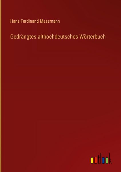 Produktbild: Gedr&auml;ngtes althochdeutsches W&ouml;rterbuch