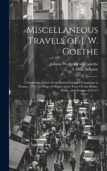 Produktbild: Miscellaneous Travels of J. W. Goethe