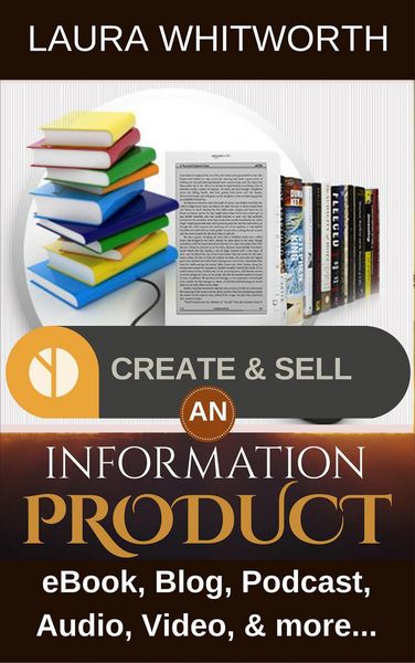 Produktbild: Create And Sell An Information Product: eBook, Blog, Podcast, Audio, Video & more... (No Nonsence Online Income, #1)