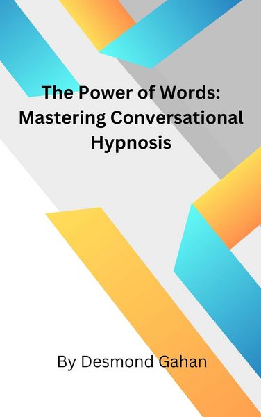 Produktbild: The Power of Words: Mastering Conversational Hypnosis