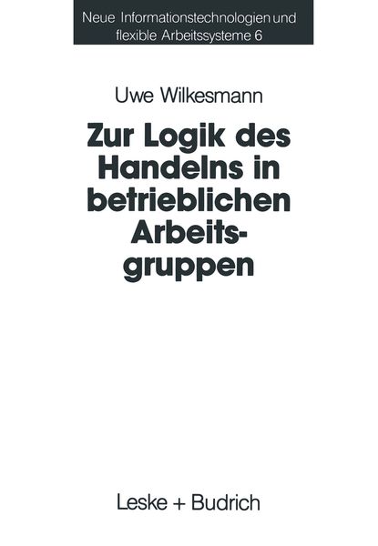 Produktbild: Zur Logik des Handelns in betrieblichen Arbeitsgruppen