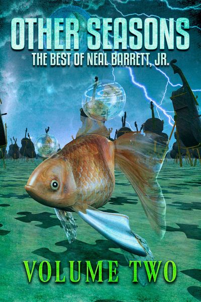 Produktbild: Other Seasons: The Best of Neal Barrett, Jr., Volume Two