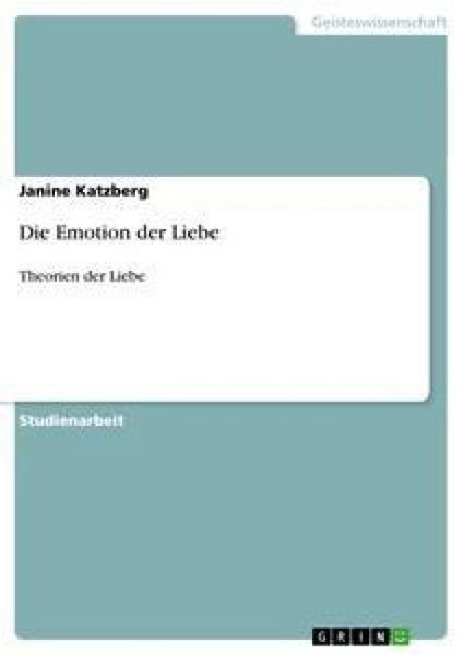 Die Emotion der Liebe, Taschenbuch von Janine Katzberg, GRIN, 9783640117635